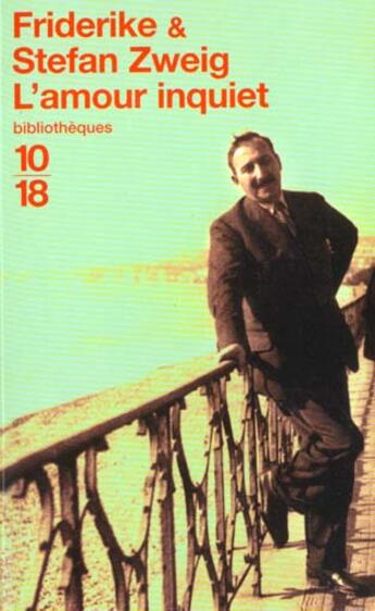 Couverture du livre « L'Amour Inquiet » de Friderike Zweig aux éditions 10/18