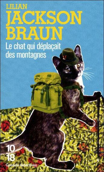 Couverture du livre « Le chat qui déplaçait des montagnes » de Lilian Jackson Braun aux éditions 10/18