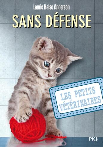 Couverture du livre « Les petits vétérinaires Tome 14 : sans défense » de Laurie Halse Anderson aux éditions Pocket Jeunesse