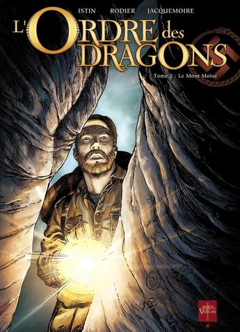 Couverture du livre « L'ordre des dragons Tome 2 ; le mont Moïse » de Rodier et Jacquemoire et Istin aux éditions Soleil