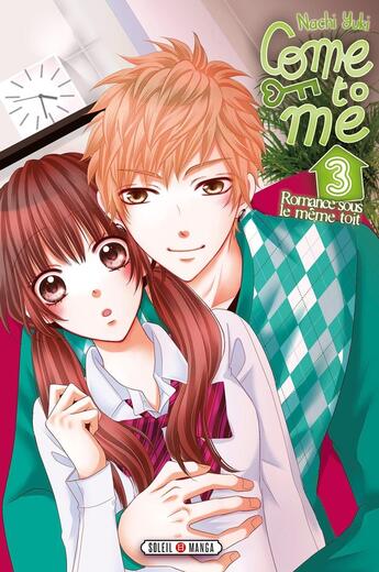 Couverture du livre « Come to me Tome 3 » de Nachi Yuki aux éditions Soleil