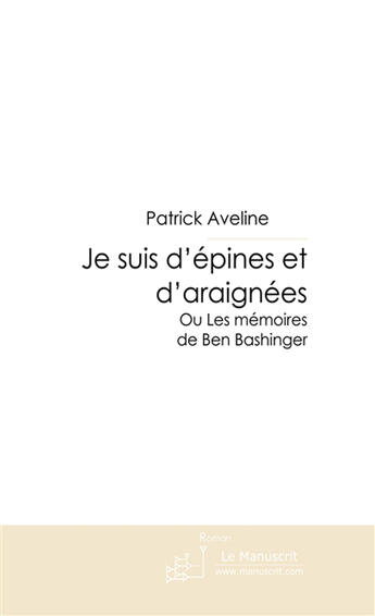 Couverture du livre « Je suis d'épines et d'araignées » de Aveline-P aux éditions Le Manuscrit