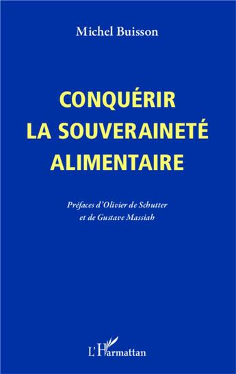 Couverture du livre « Conquérir la souveraineté alimentaire » de Michel Buisson aux éditions L'harmattan