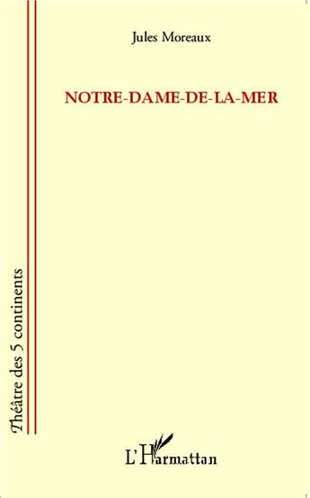 Couverture du livre « Notre-dame-de-la-mer » de Jules Moreaux aux éditions L'harmattan