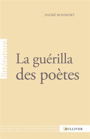Couverture du livre « La guérilla des poètes » de Andre Bonmort aux éditions Sulliver