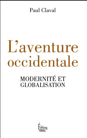 Couverture du livre « L'aventure occidentale ; modernité et globalisation » de Paul Claval aux éditions Sciences Humaines