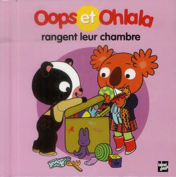 Couverture du livre « OOPS ET OHLALA ; Oops et Ohlala rangent leur chambre » de Amelie Graux et Mellow aux éditions Talents Hauts