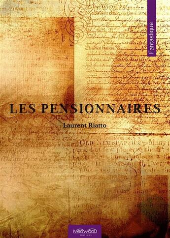 Couverture du livre « Les pensionnaires » de Laurent Riatto aux éditions Neowood Editions