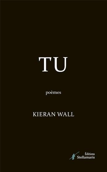 Couverture du livre « Tu » de Wall Kieran aux éditions Stellamaris