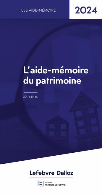 Couverture du livre « Aide Mémoire du Patrimoine 2024 » de Redaction Francis Le aux éditions Lefebvre