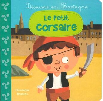 Couverture du livre « Le petit corsaire » de Christophe Boncens aux éditions Beluga