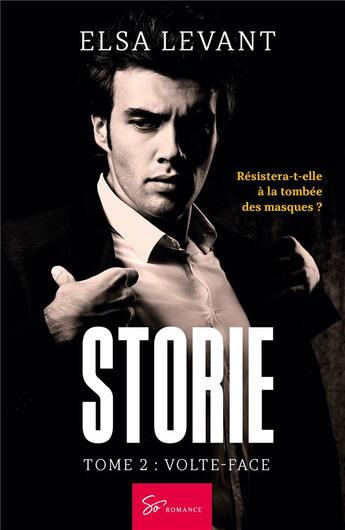 Couverture du livre « Storie Tome 2 : volte-face » de Elsa Levant aux éditions So Romance