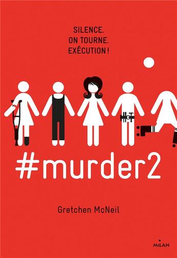 Couverture du livre « #murder t.2 : silence, on tourne. Exécution ! » de Gretchen Mcneil aux éditions Milan