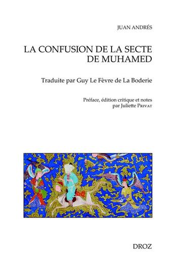 Couverture du livre « La Confusion de la secte de Muhamed : Traduite par Guy Le Fèvre de La Boderie » de Juan Andres aux éditions Droz