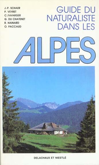 Couverture du livre « Guides Du Naturaliste Dans Les Alpes » de Schaert/Veyret/Favar aux éditions Delachaux & Niestle