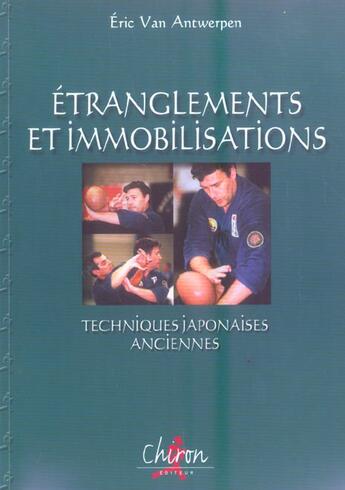 Couverture du livre « Etranglements et immobilisations - techniques japonaises anciennes, shime-waza et gime-waza » de Van Antwerpen Eric aux éditions Chiron