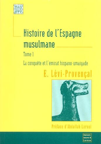 Couverture du livre « Histoire De L Espagne Musulmane T1 » de Levi-Provencal aux éditions Maisonneuve Larose