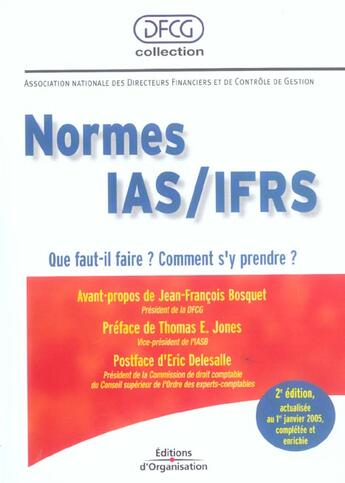 Couverture du livre « Normes ias/ifrs - que faut-il faire ? comment s'y prendre ? (2e édition) » de Dfcg aux éditions Organisation