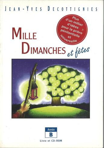 Couverture du livre « Mille dimanches et fêtes - année B » de Jean-Yves Decottignies aux éditions Presses D'ile De France