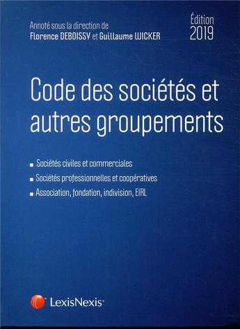 Couverture du livre « Code des sociétés et autres groupements (édition 2019) » de Florence Deboissy et Guillaume Wicker aux éditions Lexisnexis