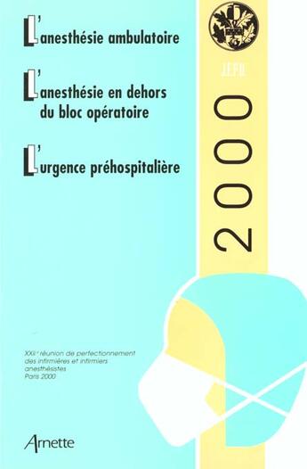 Couverture du livre « L anesthesie ambulatoire - l anesthesie en dehors du bloc operatoire - l urgence prehospitaliere » de Balagny aux éditions Arnette