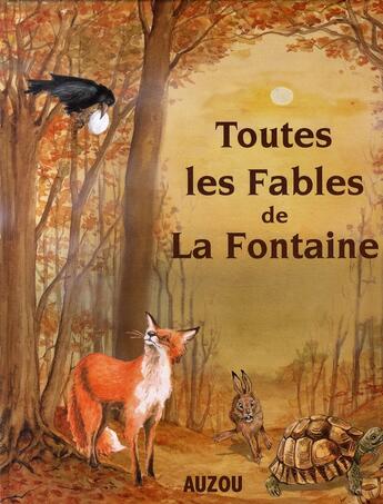 Couverture du livre « Toutes les fables La Fontaine » de Jean De La Fontaine aux éditions Philippe Auzou