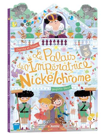 Couverture du livre « Le palais de l'imperatrice nickelchrome » de Benjamin Becue aux éditions Philippe Auzou