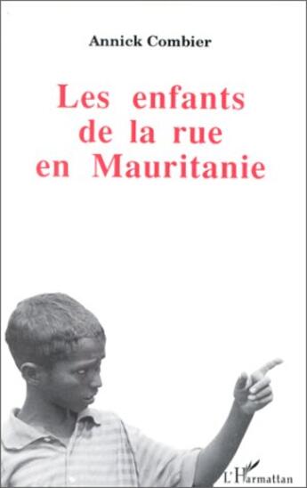 Couverture du livre « Les enfants de la rue en mauritanie » de Annick Combier aux éditions L'harmattan