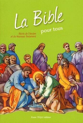 Couverture du livre « La bible pour tous ; récist de l'Ancien et du Nouveau Testament » de  aux éditions Tequi