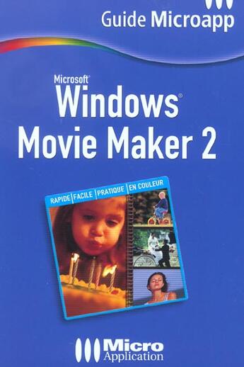 Couverture du livre « Microsoft Windows Movie Maker 2 » de Abeille Sarl aux éditions Micro Application