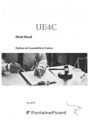 Couverture du livre « Droit fiscal ; DCG ; UE4 ; corrigé » de Gerard Meyer aux éditions Fontaine Picard