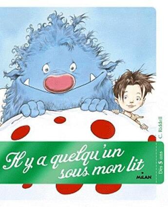 Couverture du livre « Il y a quelqu'un sous mon lit (édition 2012) » de C Ridell aux éditions Milan