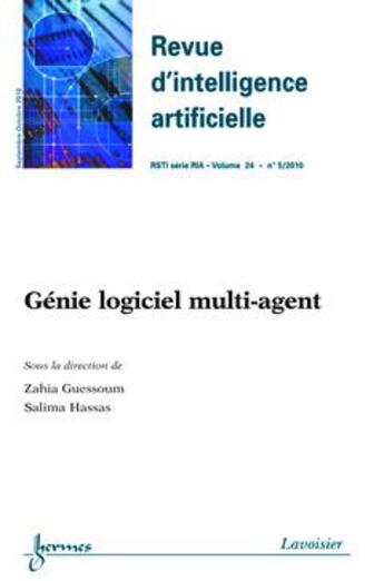 Couverture du livre « Genie Logiciel Multi-Agent (Revue D'Intelligence Artificielle Rsti Serie Ria Vol. 24 N. 5/Septembre- » de Guessoum Zahia aux éditions Hermes Science Publications