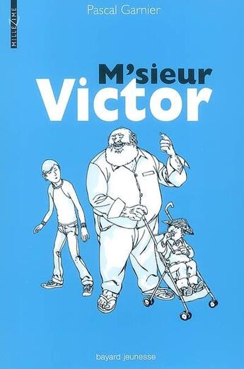 Couverture du livre « M'sieur Victor » de Pascal Garnier aux éditions Bayard Jeunesse