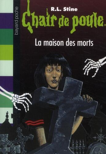 Couverture du livre « Chair de poule Tome 6 : la maison des morts » de R. L. Stine aux éditions Bayard Jeunesse