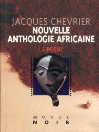 Couverture du livre « Nouvelle anthologie africaine : la poésie » de Jacques Chevrier aux éditions Hatier