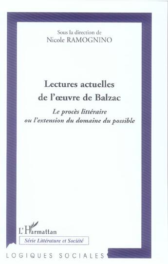 Couverture du livre « Lectures actuelles de l'oeuvre de balzac - le proces litteraire ou l'extension du domaine du possibl » de Nicole Ramognino aux éditions L'harmattan