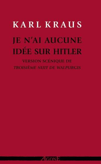 Couverture du livre « Je n'ai aucune idée sur Hitler » de Karl Kraus aux éditions Agone