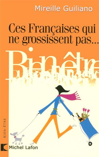 Couverture du livre « Ces françaises qui ne grossissent pas... mais comment font-elles ? » de Mireille Guiliano aux éditions Michel Lafon