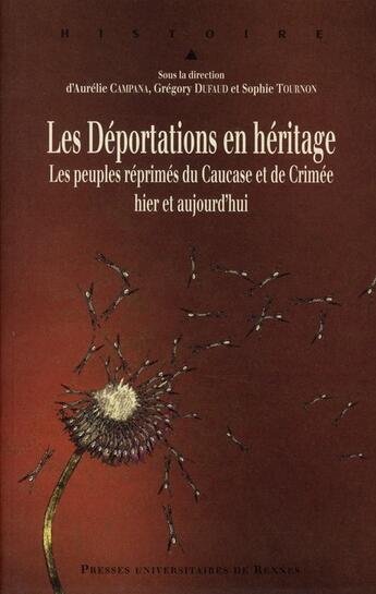 Couverture du livre « Les déportations en héritage ; les peuples réprimés du Caucase et de Crimée hier et aujourd'hui » de  aux éditions Pu De Rennes