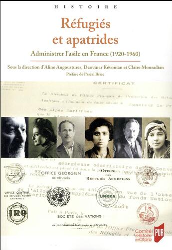 Couverture du livre « Réfugiés et apatrides ; administrer l'asile en France (1920-1960) » de Aline Angoustures et Claire Mouradian et Dzonivar Kevonian et . Collectif aux éditions Pu De Rennes