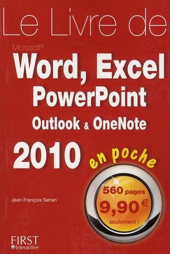 Couverture du livre « Le livre de Word, Excel, Powerpoint, Outlook & OneNote 2010 en poche » de Jean-Francois Sehan aux éditions First