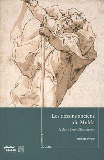 Couverture du livre « Les cahiers du muma n 1 les dessins anciens du muma - le choix d'un collectionneur » de Vercier Florence aux éditions Somogy