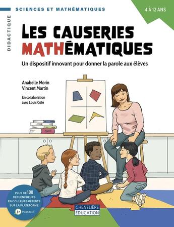 Couverture du livre « Les causerie mathématiques : Un dispositif innovant pour donner la parole aux élèves » de Louis Cote et Vincent Martin et Anabelle Morin aux éditions Cheneliere Mcgraw-hill