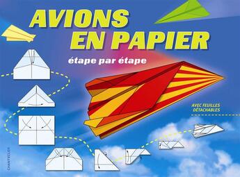 Couverture du livre « Avions en papier étape par étape » de  aux éditions Chantecler