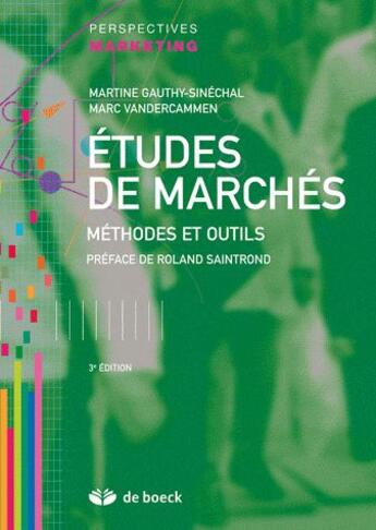 Couverture du livre « Études de marchés ; méthodes et outils (3e édition) » de Gauthy-Sinechal aux éditions De Boeck Superieur