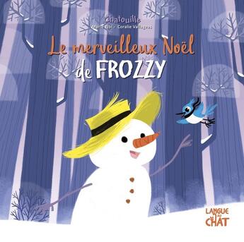 Couverture du livre « Le merveilleux Noël de Frozzy » de Coralie Vallageas et Marie Tibi aux éditions Langue Au Chat