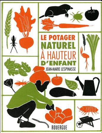 Couverture du livre « Le potager naturel à hauteur d'enfant » de Jean-Marie Lespinasse aux éditions Rouergue