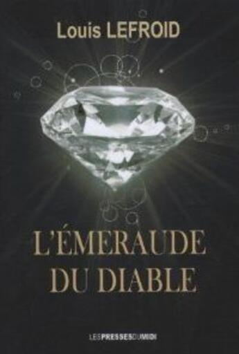 Couverture du livre « L'émeraude du diable » de Louis Lefroid aux éditions Presses Du Midi