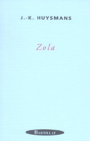 Couverture du livre « Zola » de Joris-Karl Huysmans aux éditions Bartillat